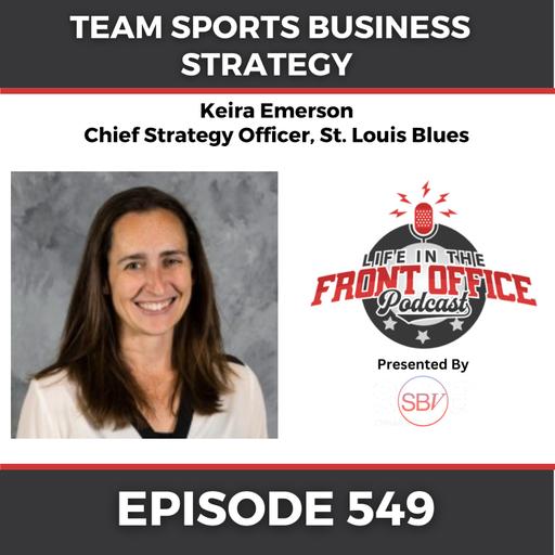 Team Sports Business Strategy with Keira Emerson, Chief Strategy Officer at St Louis Blues