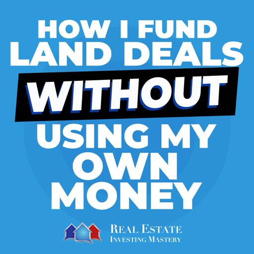 How I Fund Land Deals Without Using My Own Money » 1457