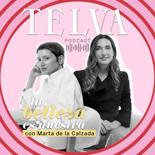 E149: Una conversación de moda y belleza, con Marta de la Calzada