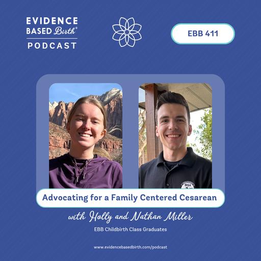 EBB 411 - Advocating for a Family Centered Cesarean with Holly and Nathan Miller, EBB Childbirth Class Graduates
