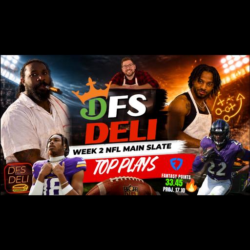 THE DFS DELI – NFL WEEK 2 DFS BREAKDOWN!