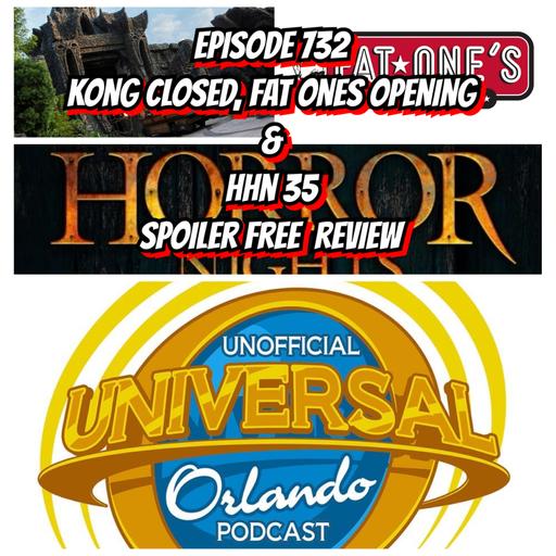 UUOP #732 - Kong Closed, Fat Ones Opening & HHN 35 Spoiler Free Review