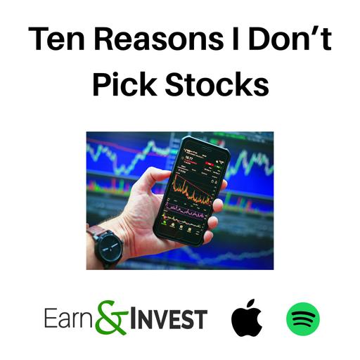769. Ten Reasons I Don't Pick Stocks
