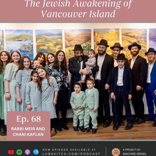 The Jewish Awakening of Vancouver Island: Rabbi Meir and Chani Kaplan