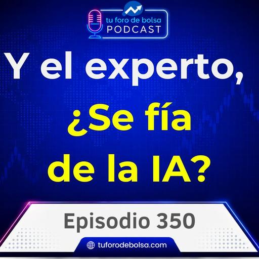 ¿Dejarías tus ahorros a la IA? Responde un experto | 350