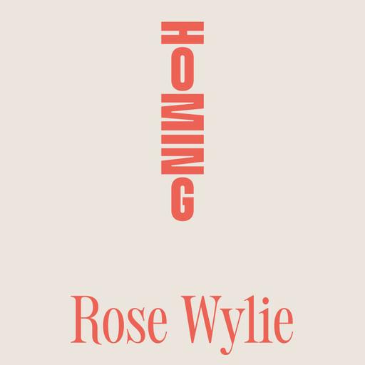 Rose Wylie: Nonconformity, Ageing & the Beauty of an Unruly Home