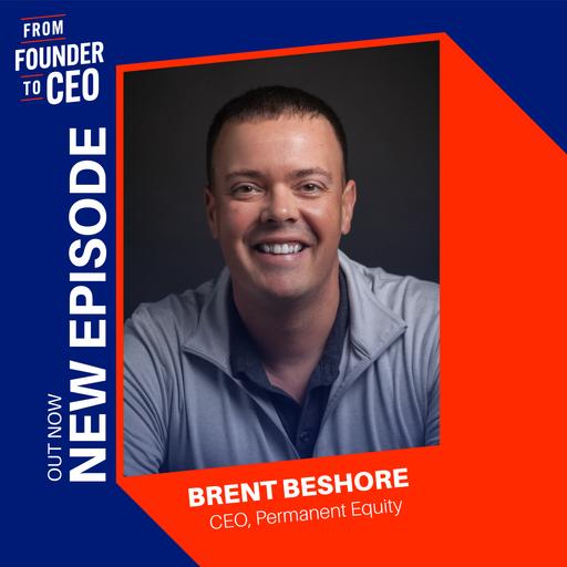 S2E2: Brent Beshore (CEO, Permanent Equity)