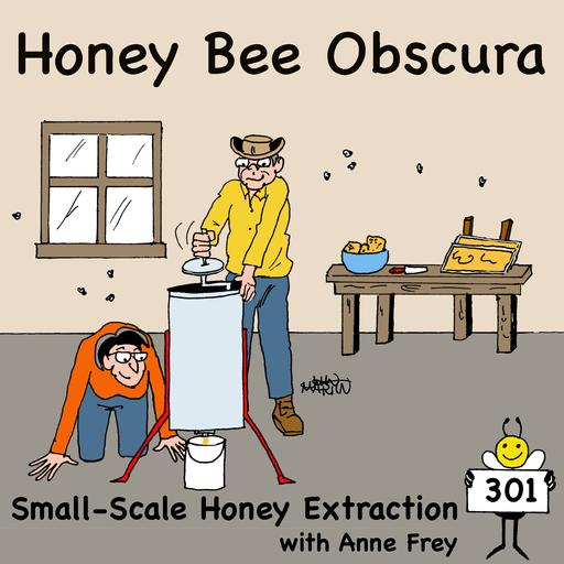 Small-Scale Honey Extraction with Anne Frey (301)