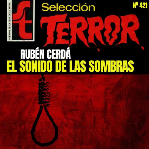 421 - El sonido de las sombras, de Rubén Cerdá (narración sin IA)