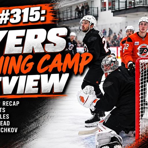 O&B Puckcast Episode #315 Flyers Training Camp Preview