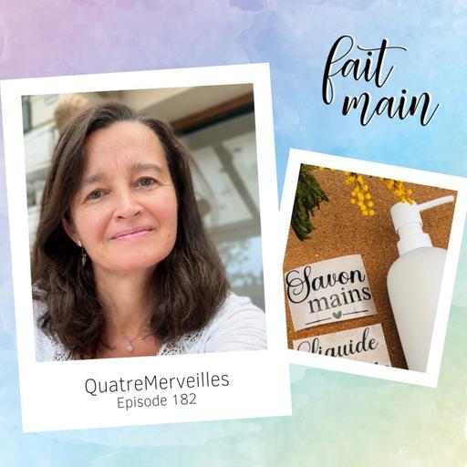 #182 QuatreMerveilles, la créativité au bout des doigts