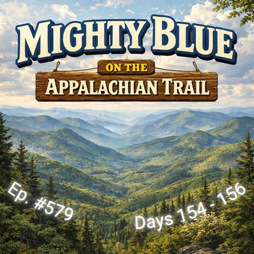 Episode #579 - Days 154-156 Appalachian Trail 2026