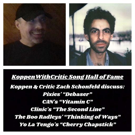 KoppenWithCritic Zach Schonfeld (Song Hall of Fame)