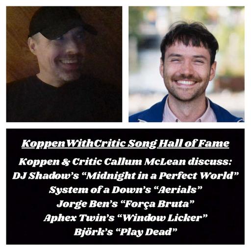 KoppenWithCritic Callum McLean (Song Hall of Fame)