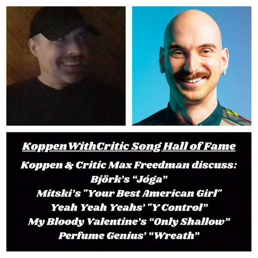 KoppenWithCritic Max Freedman (Song Hall of Fame)