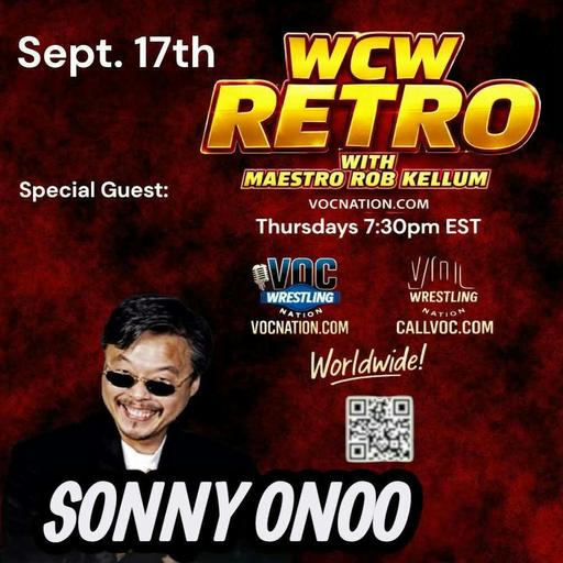 WCW Retro with "Maestro" Rob Kellum - Sonny Onoo