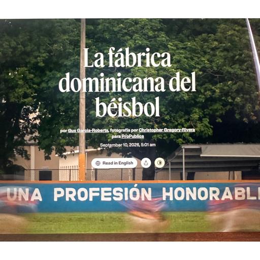 La Fábrica Dominicana del Béisbol - Conversación con Gus García Roberts