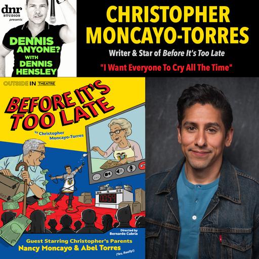 Writer-Performer Christopher Moncayo-Torres (Before It's Too Late): "I Want Everyone To Cry All The Time"