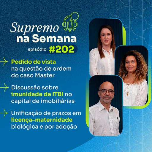 #EP202 - Supremo na Semana
