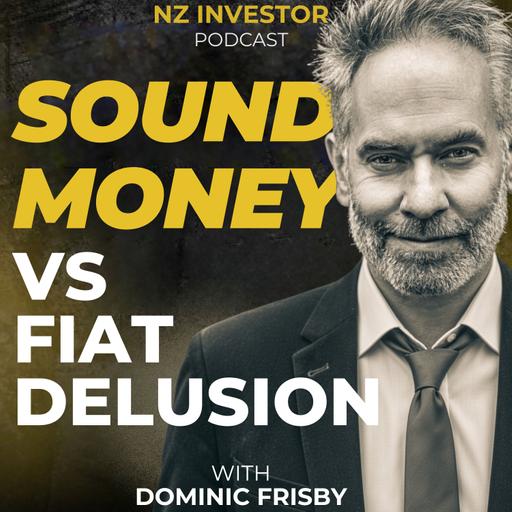 Dominic Frisby / Sound Money vs Fiat Delusion Ep 541