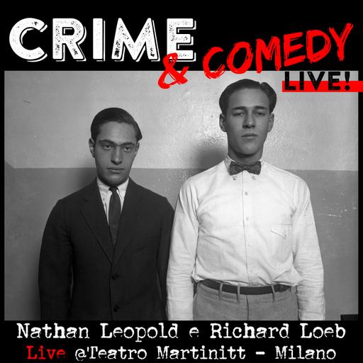 Nathan Leopold e Richard Loeb - C&C Live! - @Teatro Martinitt - Milano - 13-05-2026