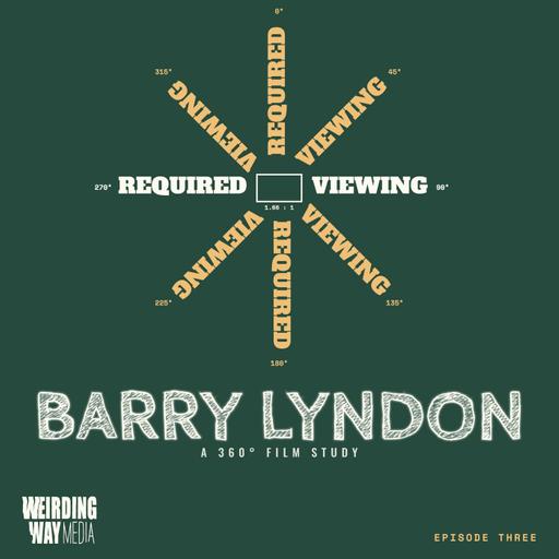 Required Viewing 03: Barry Lyndon