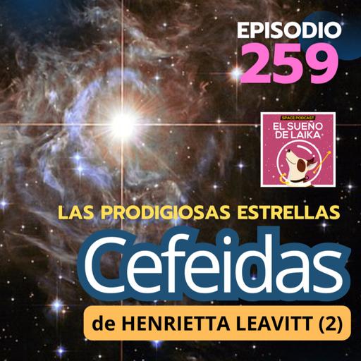 Episodio 259. Las Prodigiosas Estrellas Cefeidas de Henrietta Leavitt (2)