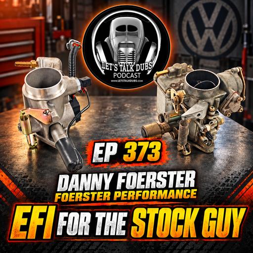 Ep 373 EFI for the Stock guy Danny Foerster with Foerster Performance