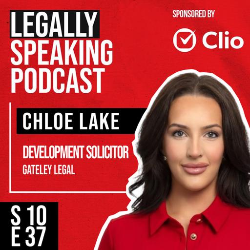 From Working-Class Beginnings to a Top 50 Law Firm: Chloe Lake on Breaking Barriers in Law - S10E37