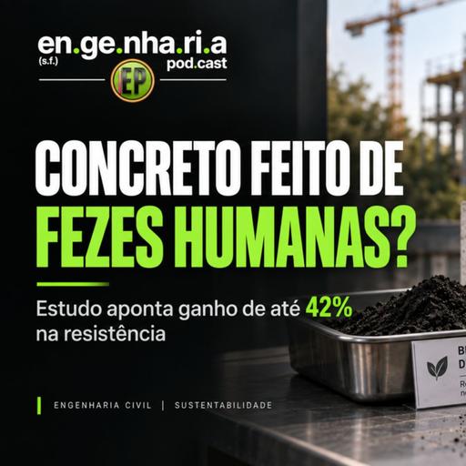 Concreto feito de fezes humanas? Estudo revela aumento de 42% na resistência!