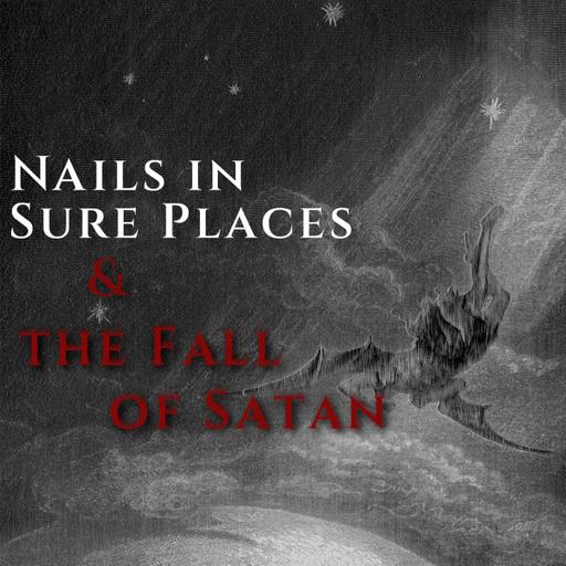 E 62 Nails in Sure Places, the Savior with a Sword, & the Fall of Satan: your Isaiah tutoring in crucial issues