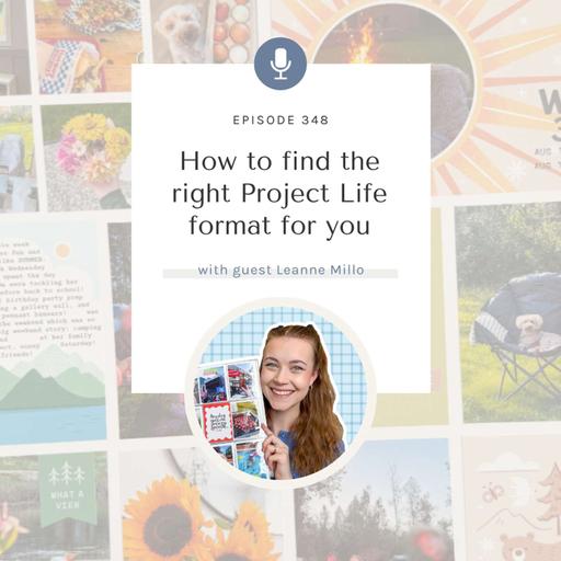 SYW348 – Finding the Right Project Life Format with Leanne Millo