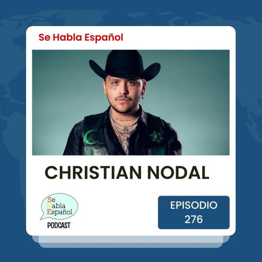 Episodio 276: Christian Nodal