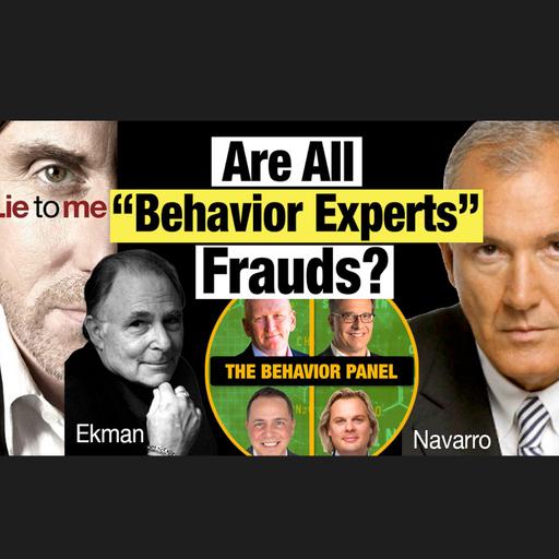 A critical look at Paul Ekman, Joe Navarro, and the entire "behavior expert" industry