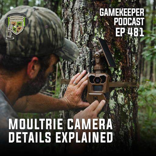EP: 481 | Moultrie Camera Details Explained