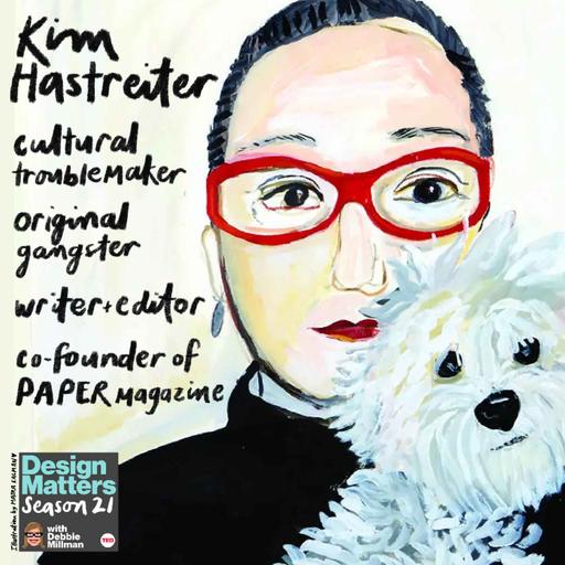 Best of Design Matters: Kim Hastreiter