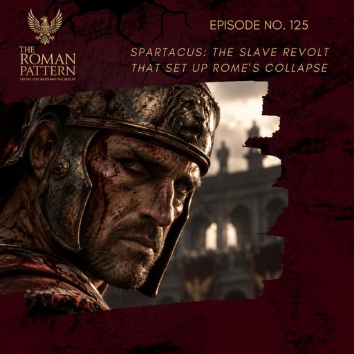 Spartacus: The Slave Revolt That Set Up Rome's Collapse