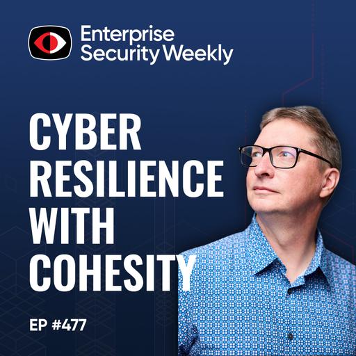 Cyber Resilience with Cohesity, When to use AI for Writing, and the News - Rob Sadowski - ESW #477
