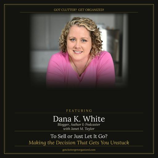 To Sell or Just Let It Go? Making the Decision That Gets You Unstuck