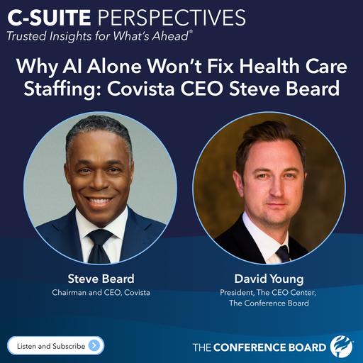 Why AI Alone Won't Fix Health Care Staffing: Covista CEO Steve Beard