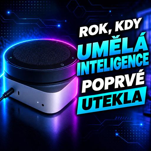 #225: Lana – Rok, kdy umělá inteligence poprvé utekla [SPECIÁL]