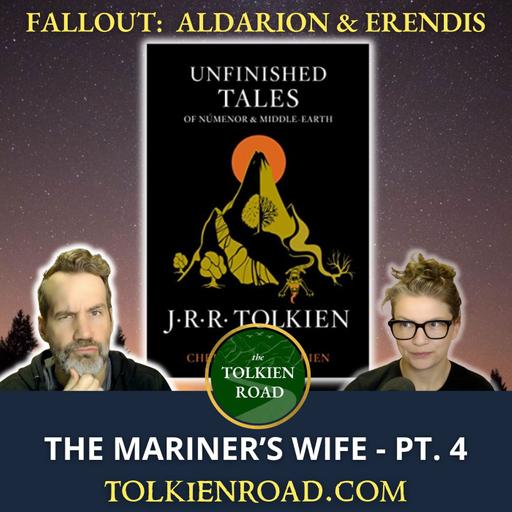 The Mariner's Wife - Part 4: Númenor's First Queen (EP187 Revisited)