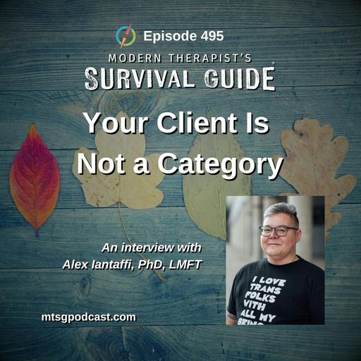 Your Client Is Not a Category: Binary Thinking, Gender Trauma, and Presence as a Clinical Skill - An Interview with Alex Iantaffi