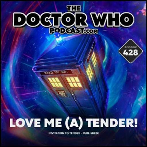 The Doctor Who Podcast #428 – Love Me (a) Tender!
