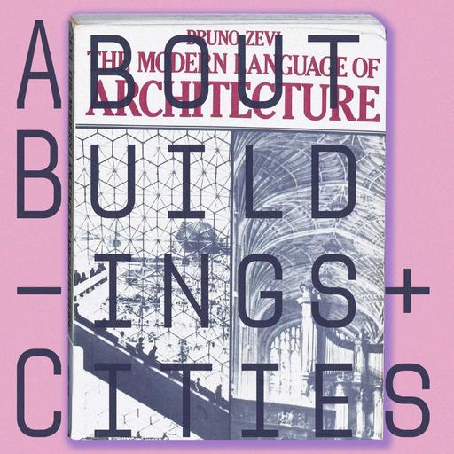 141 — Bruno Zevi's 'The Modern Language of Architecture'