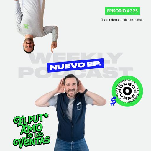🎙 EPISODIO 325 — Tu cerebro también te miente