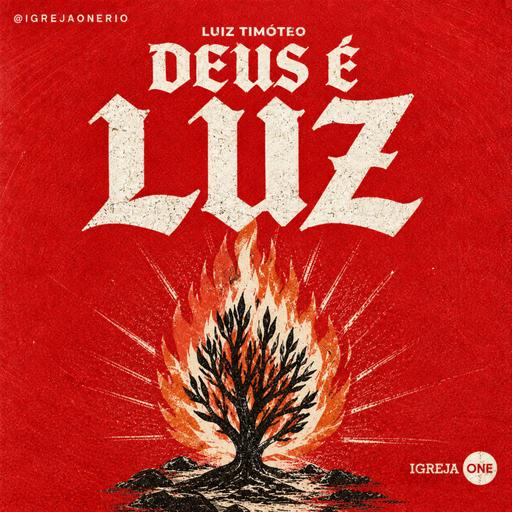 DEUS É LUZ | Luiz Timóteo