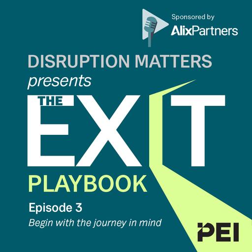 The Exit Playbook: Starting with the exit journey in mind