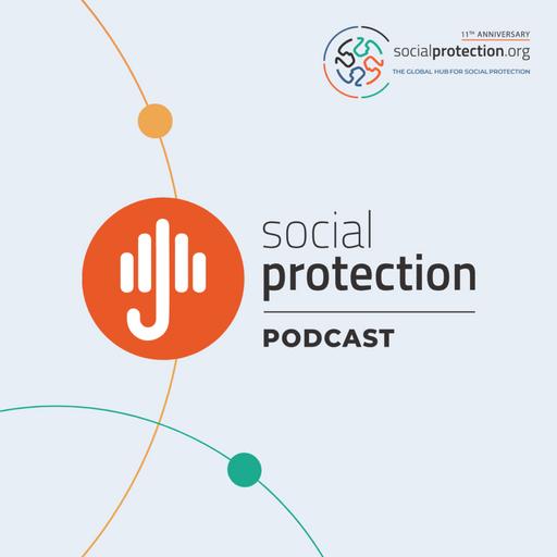 Ep. 65 | Beyond the Cost: Why Investing in Social Protection Matters