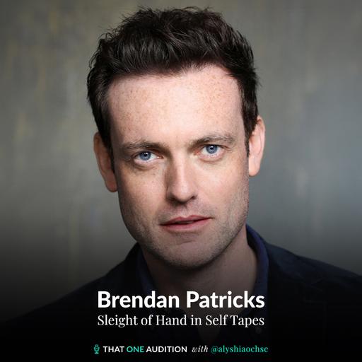 BRENDAN PATRICKS: Sleight of Hand in Self Tapes